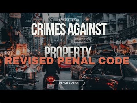 Crimes against property, Revised Penal Code .